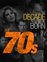 Watch The Decade You Were Born: The 1970's Gomovies