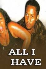 Watch All I Have Gomovies