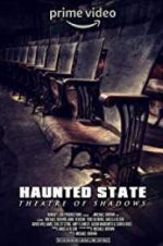Watch Haunted State: Theatre of Shadows Gomovies