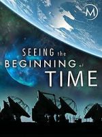 Watch Seeing the Beginning of Time Gomovies