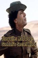 Watch Storyville: Mad Dog - Gaddafi's Secret World Gomovies