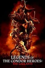 Watch Legends of the Condor Heroes: The Gallants Gomovies