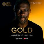 Watch Gold: A Journey with Idris Elba Gomovies