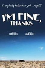 Watch I\'m Fine, Thanks Gomovies