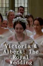 Watch Victoria & Albert: The Royal Wedding Gomovies