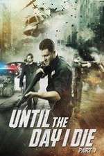 Watch Until the Day I Die: Part 1 Gomovies