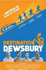 Watch Destination: Dewsbury Gomovies