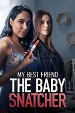 Watch My Best Friend the Baby Snatcher Gomovies