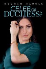 Watch Meghan Markle: Celeb or Duchess Gomovies