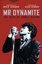Watch Mr Dynamite: The Rise of James Brown Gomovies