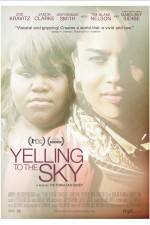 Watch Yelling to the Sky Gomovies