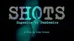 Watch Shots: Eugenics to Pandemics Gomovies