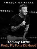 Watch Tommy Little: Pretty Fly for A Dickhead (TV Special 2023) Gomovies