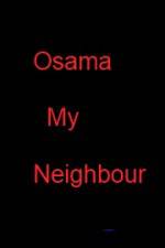 Watch Osama my Neighbour Gomovies