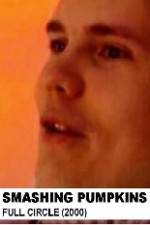 Watch Smashing Pumpkins Full Circle Gomovies