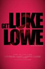 Watch Get Luke Lowe Gomovies