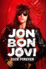Watch Jon Bon Jovi: Rock Forever Gomovies