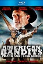 Watch American Bandits Frank and Jesse James Gomovies