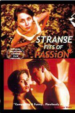 Watch Strange Fits of Passion Gomovies