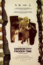 Watch Dawson City Frozen Time Gomovies