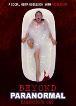 Watch Beyond Paranormal: Director's Cut Gomovies