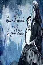 Watch Queen Victoria and the Crippled Kaiser Gomovies
