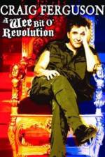 Watch Craig Ferguson A Wee Bit o Revolution Gomovies