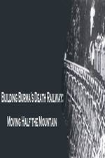 Watch Building Burma's Death Railway: Moving Half the Mountain Gomovies