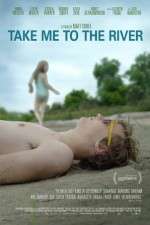 Watch Take Me to the River Gomovies