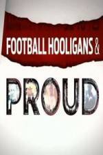 Watch Football Hooligan and Proud Gomovies