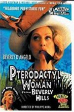 Watch Pterodactyl Woman from Beverly Hills Gomovies