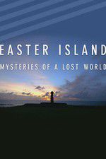 Watch Easter Island: Mysteries of a Lost World Gomovies