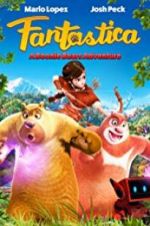 Watch Fantastica: A Boonie Bears Adventure Gomovies