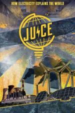 Watch Juice: How Electricity Explains The World Gomovies