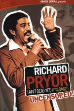 Watch Richard Pryor I Ain't Dead Yet #*%$#@ Gomovies