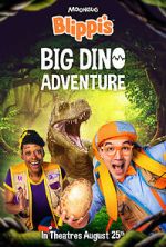 Watch Blippi\'s Big Dino Adventure Gomovies