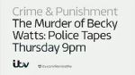Watch The Murder of Becky Watts: Police Tapes Gomovies
