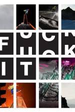Watch FUCK IT Gomovies
