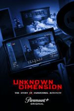 Watch Unknown Dimension: The Story of Paranormal Activity Gomovies