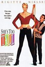 Watch She\'s Too Tall Gomovies