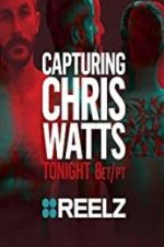 Watch Capturing Chris Watts Gomovies