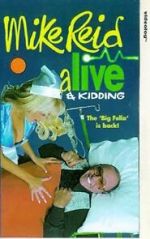 Watch Mike Reid: Alive and Kidding Gomovies