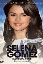 Watch Selena Gomez: Teen Superstar - Unauthorized Documentary Gomovies