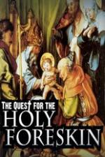 Watch Quest For The Holy Foreskin Gomovies