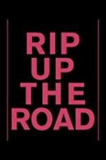Watch Rip Up the Road Gomovies