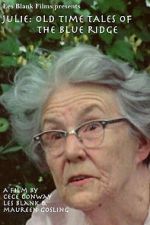 Watch Julie: Old Time Tales of the Blue Ridge Gomovies