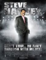 Watch Steve Harvey: Don\'t Trip... He Ain\'t Through with Me Yet Gomovies
