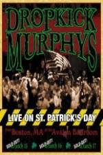 Watch Dropkick Murphys - Live On St Patrick'S Day Gomovies