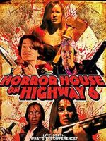 Watch Horror House on Highway 6 Gomovies
