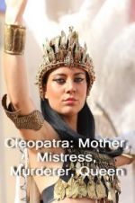 Watch Cleopatra: Mother, Mistress, Murderer, Queen Gomovies